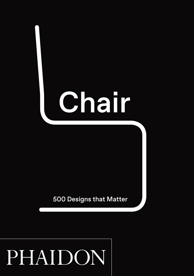 Chair: 500 Designs that Matter